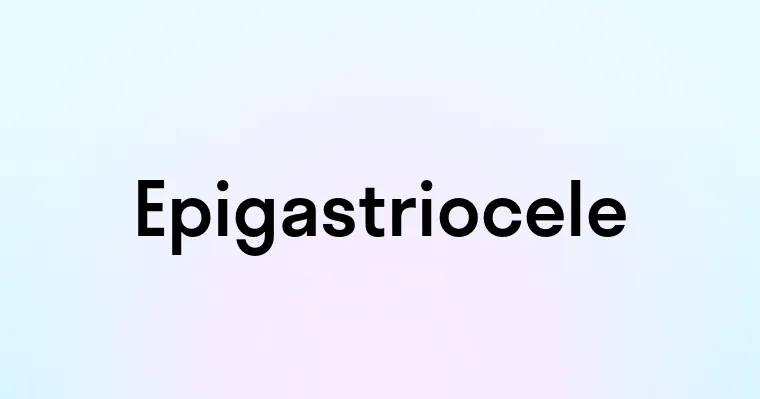 Epigastriocele