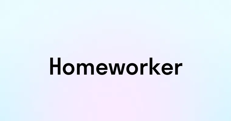 Homeworker