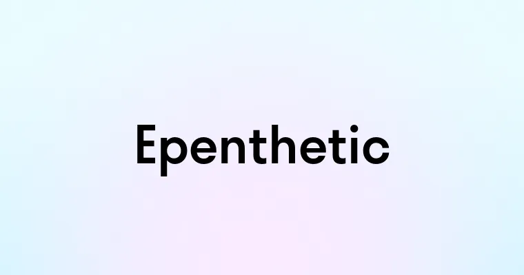 Epenthetic