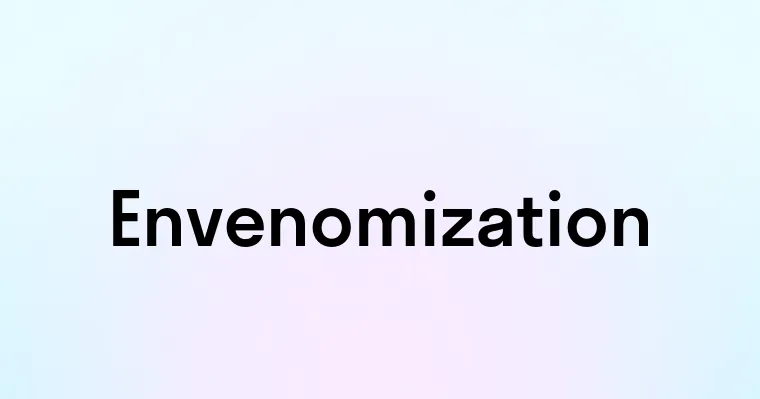 Envenomization