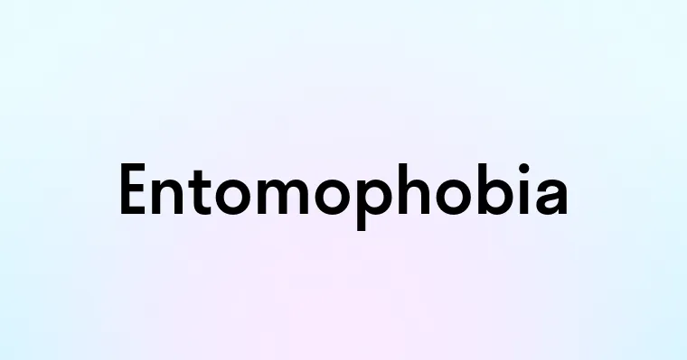 Entomophobia