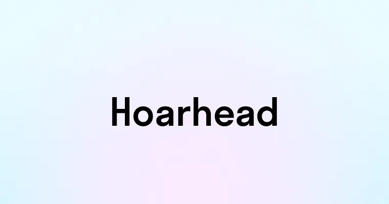 Hoarhead