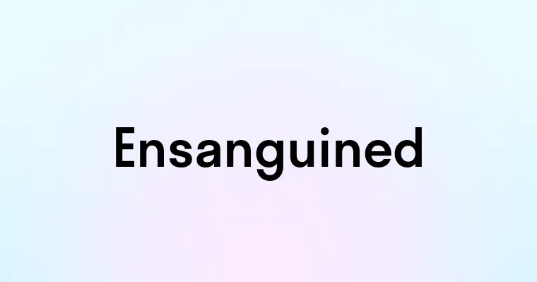 Ensanguined