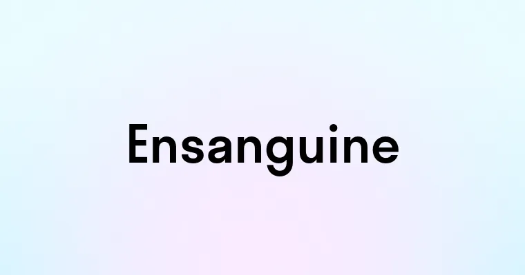 Ensanguine