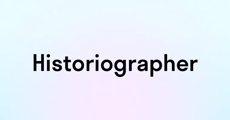 Historiographer