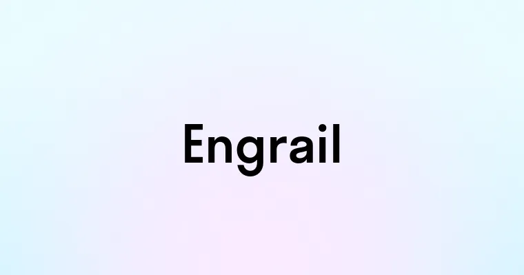 Engrail