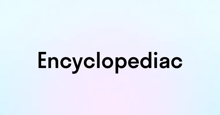 Encyclopediac