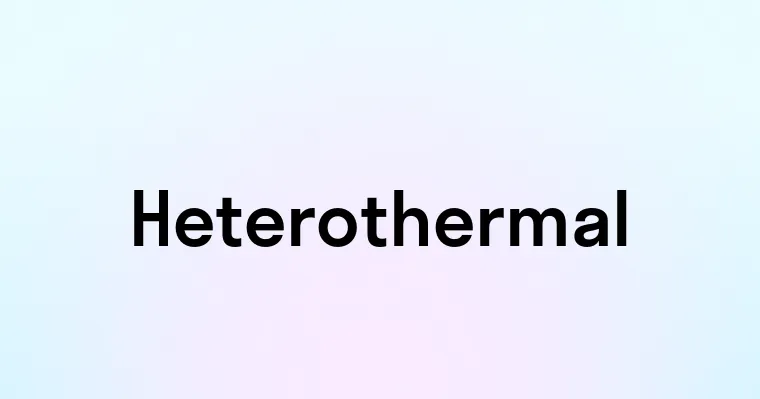 Heterothermal