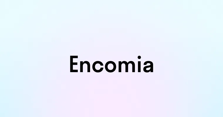 Encomia encomia