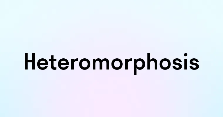 Heteromorphosis