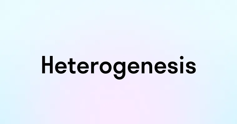 Heterogenesis