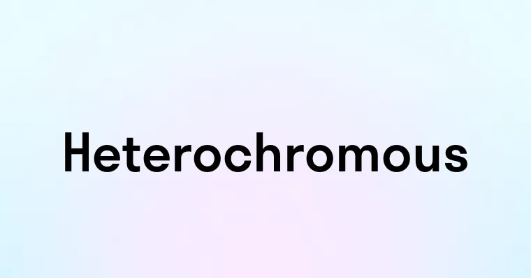 Heterochromous