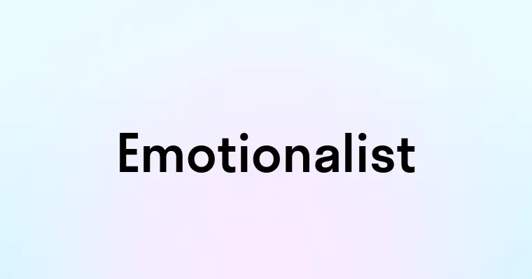 Emotionalist