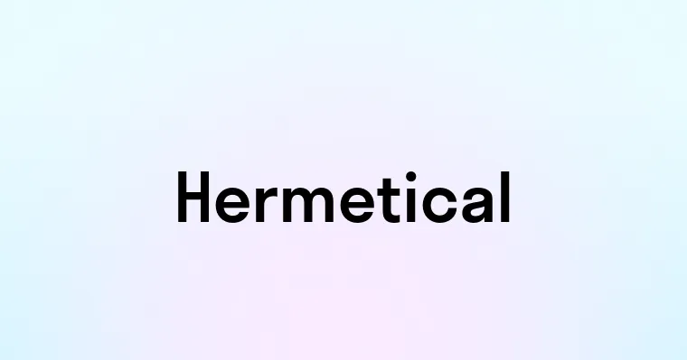 Hermetical