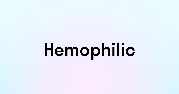 Hemophilic