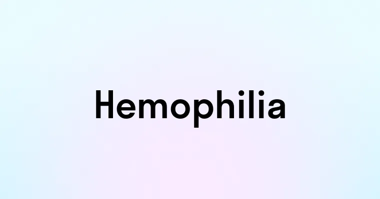 Hemophilia