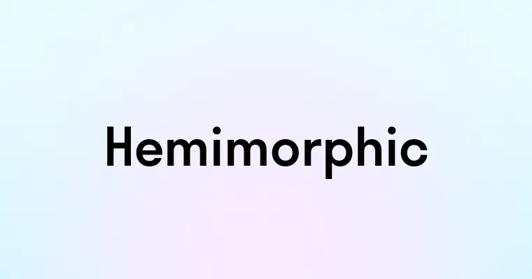 Hemimorphic