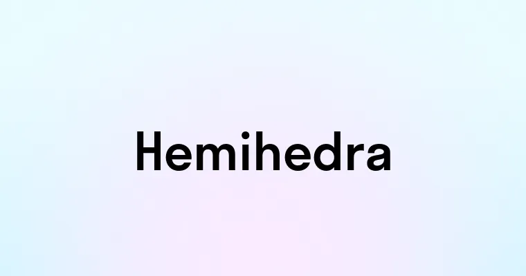 Hemihedra