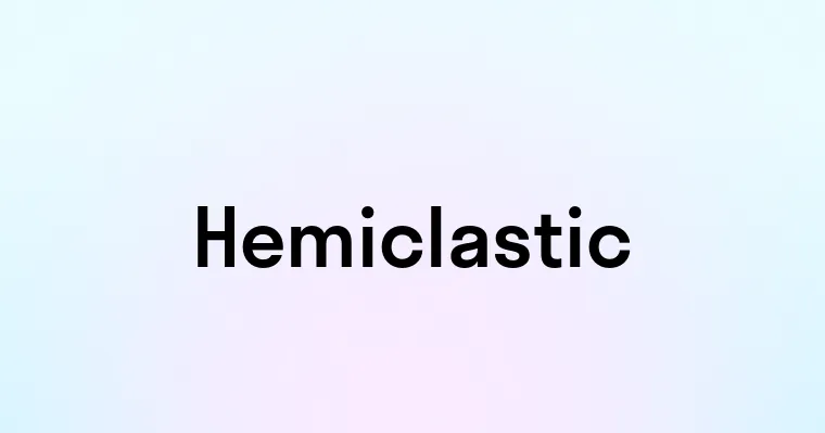 Hemiclastic