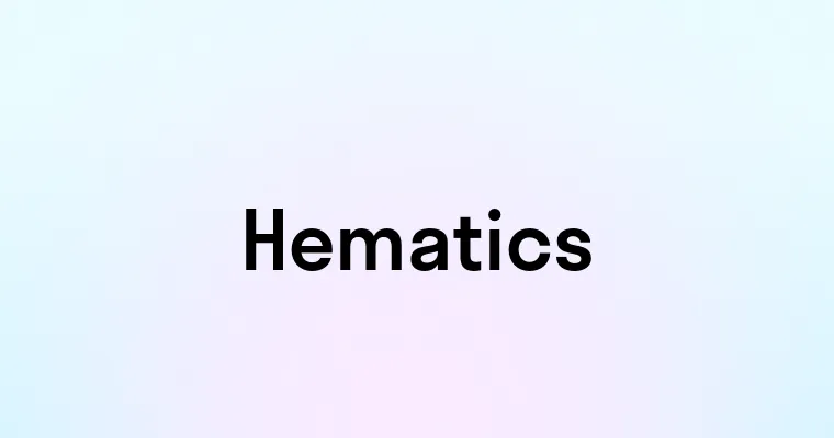 Hematics