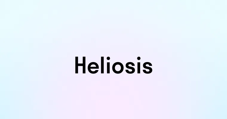 Heliosis