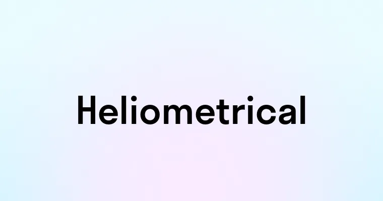 Heliometrical