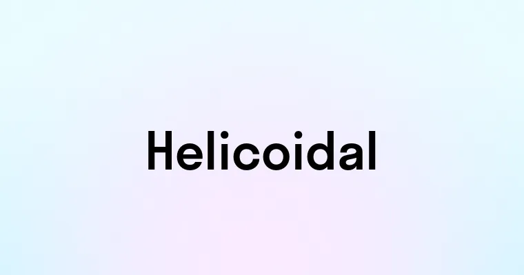 Helicoidal