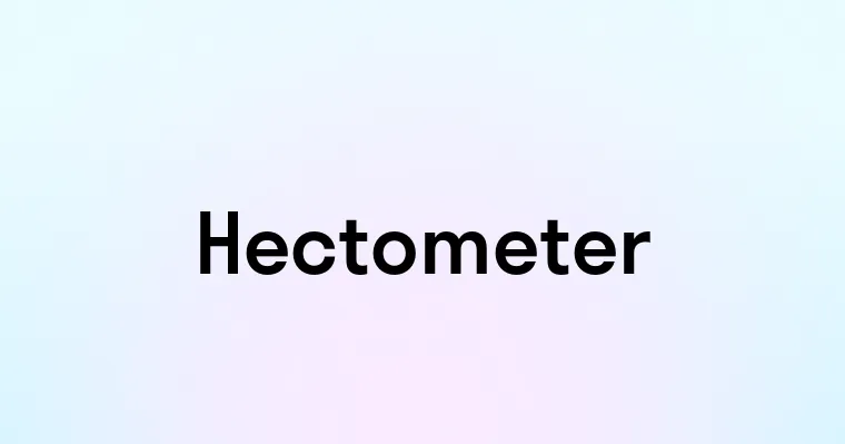 Hectometer