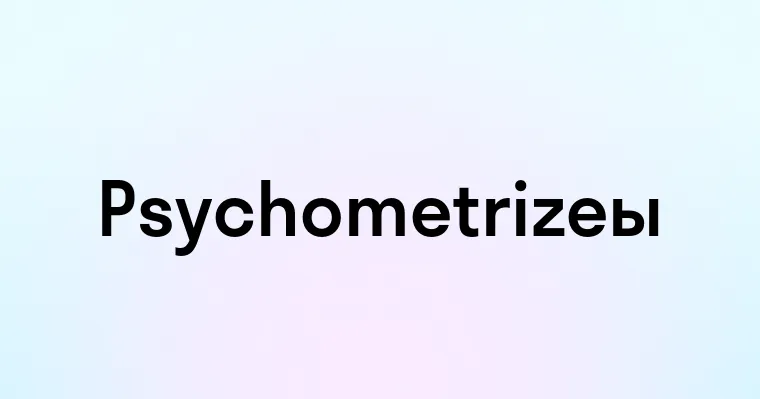 Psychometrizeы