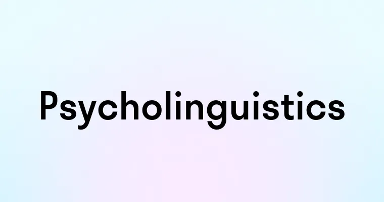 Psycholinguistics