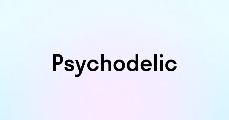 Psychodelic