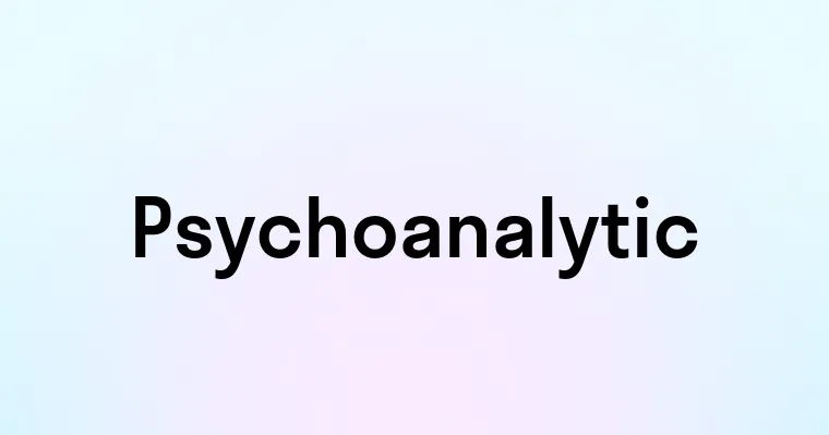 Psychoanalytic