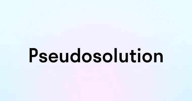 Pseudosolution