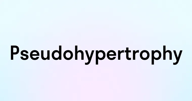 Pseudohypertrophy