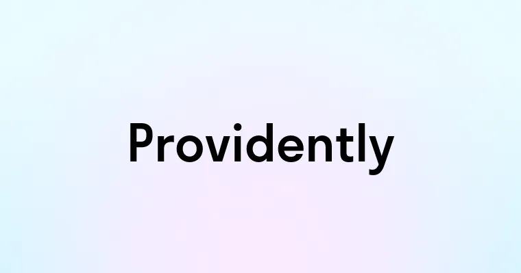 Providently