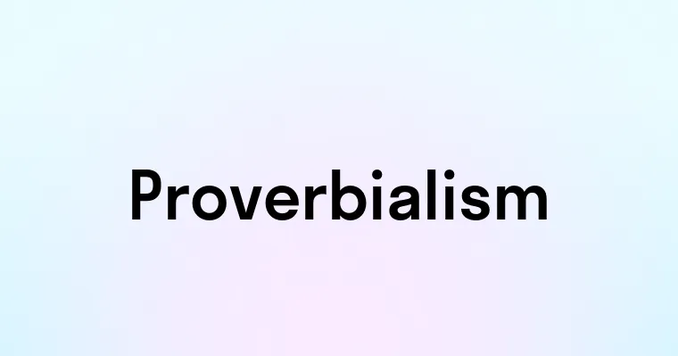 Proverbialism