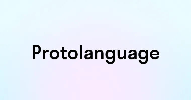 Protolanguage