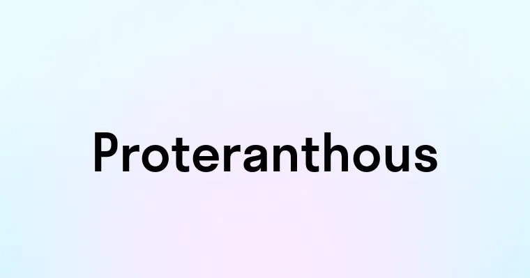 Proteranthous