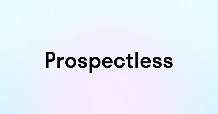 Prospectless