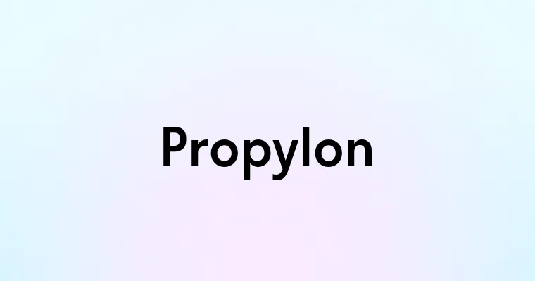 Propylon — перевод, транскрипция, произношение и примеры