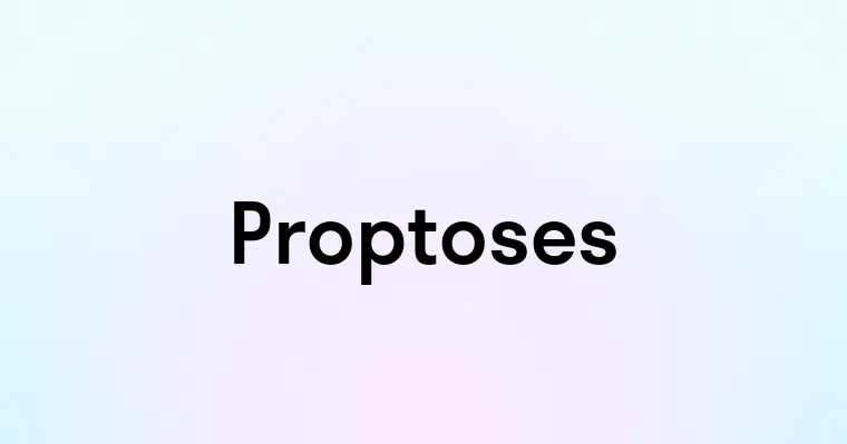 Proptoses