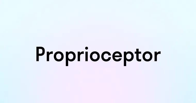 Proprioceptor