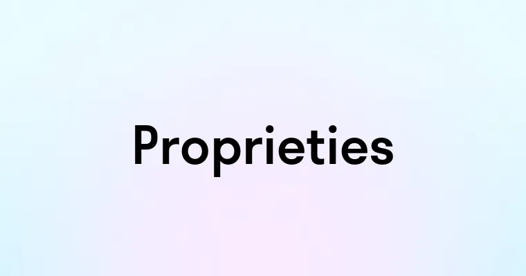 Proprieties