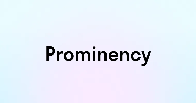 Prominency