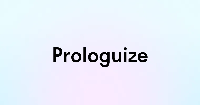 Prologuize