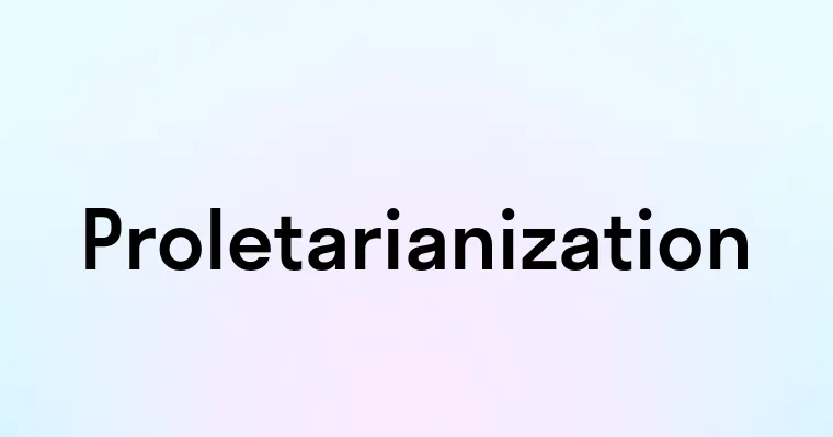 Proletarianization