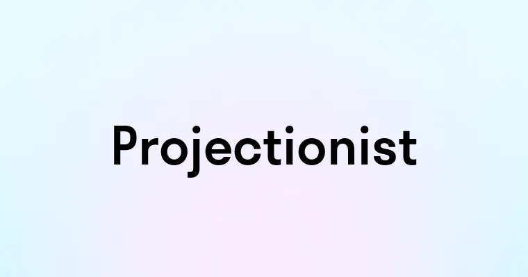 Projectionist