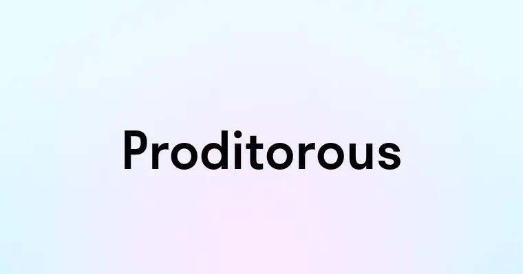 Proditorous