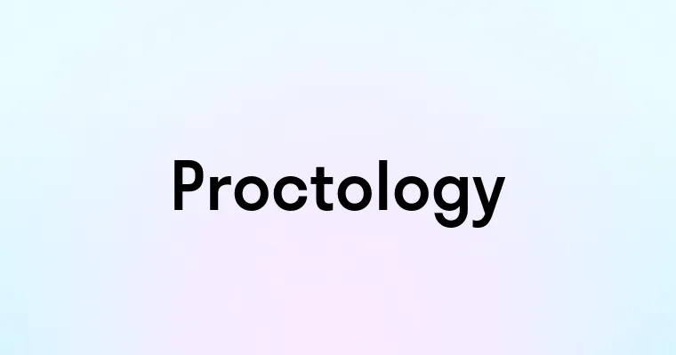 Proctology