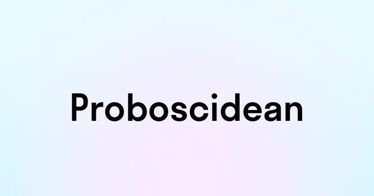 Proboscidean